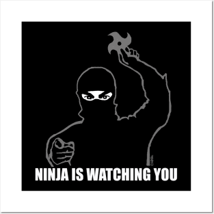 Ninja is Watching You Posters and Art